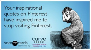 Funny Curve Appeal Ecard: Your inspirational quotes on Pinterest have ...