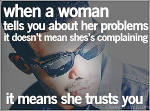 When A Woman Tells You About Her Problems, It’s Doesn’t Mean She ...
