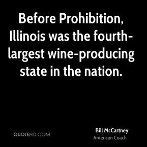 Bill McCartney - Before Prohibition, Illinois was the fourth-largest ...