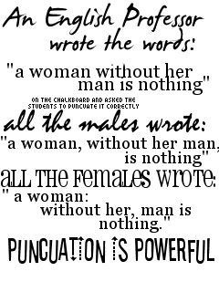girl power, correct grammar and punctuation. Quote after my own heart