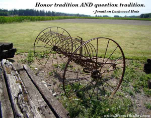 Honor tradition AND question tradition.