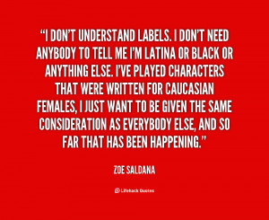 quote-Zoe-Saldana-i-dont-understand-labels-i-dont-need-92837.png