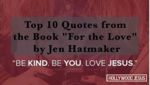 Top-10-Quotes-from-the-Book-'For-the-Love'-by-Jen-Hatmaker