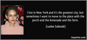 ... place with the porch and the lemonade and the farm. - Leelee Sobieski
