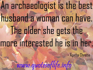 An-archaeologist-is-the-best-husband-a-woman-can-have.-The-older-she ...