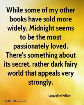 While some of my other books have sold more widely, Midnight seems to ...