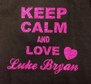 keep calm and love luke bryan