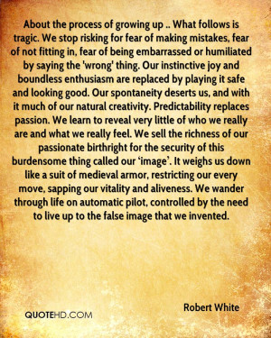 stop risking for fear of making mistakes, fear of not fitting in, fear ...