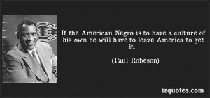 ... to get it. (Paul Robeson) #quotes #quote #quotations #PaulRobeson