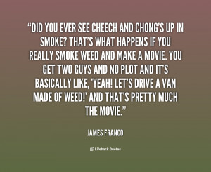 quote-James-Franco-did-you-ever-see-cheech-and-chongs-86694.png