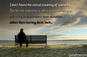 Maturity Quotes Most People