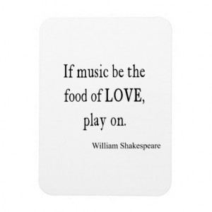 Music Be the Food of Love Shakespeare Quote Quotes Rectangle Magnet