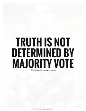 Truth Quotes Majority Quotes