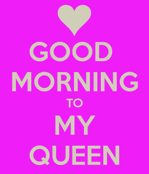  Good  Morning  Queens  Quotes  QuotesGram