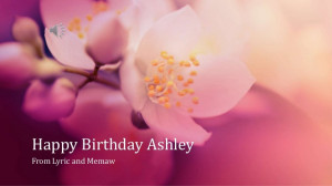 Happy birthday ashley