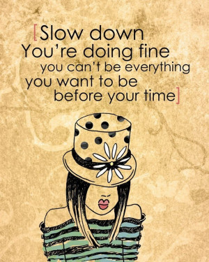 Slow Down / Billy Joel Inspired Vienna Song Signed Art Print 8 x 10