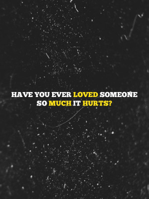 Quotes Picture: have you ever loved someone so much, you'd give an arm ...