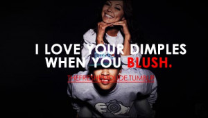 love your dimples when you blush #awww #swagSpread the love and ...