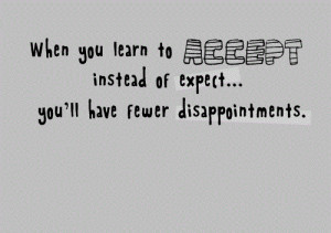 learn to accept instead of expect