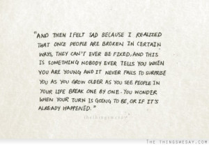 Once people are broken in certain ways they can't ever be fixed