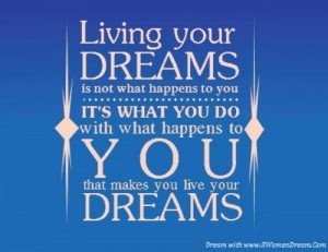 Motivational Picture Quote: Living Your Dreams