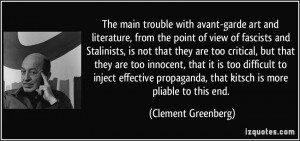 The main trouble with avant-garde art and literature, from the point ...