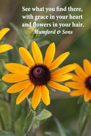... , With Grace In Your Heart And Flowers In Your Hair - Flower Quote
