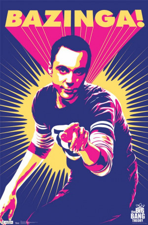 Big Bang Theory - Sheldon Bazinga Poster
