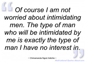 of course i am not worried about chimamanda ngozi adichie