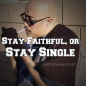 Stay Faithful or Stay Single