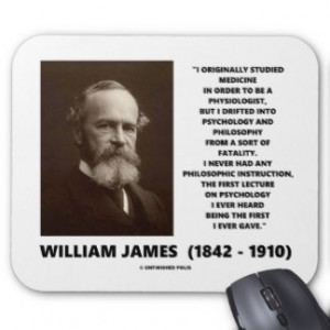 Medicine Psychology Philosophy William James Quote Mousepad