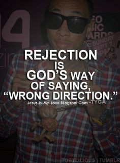 quotes about rejection | Rejection is God’s way of saying “wrong ...
