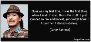quote-blues-was-my-first-love-it-was-the-first-thing-where-i-said-oh ...