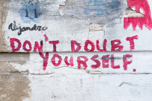 Street Wisdom - don't doubt yourself!!
