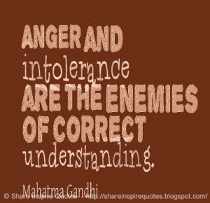 anger quotes anger and intolerance are the enemies of correct