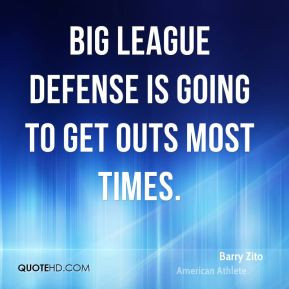 Big league defense is going to get outs most times.
