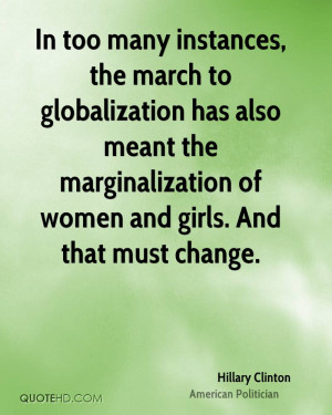 ... meant the marginalization of women and girls. And that must change