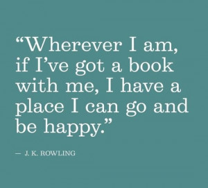 ... book with me, I have a place I can go and be happy.
