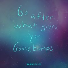 Sharespiration #5 - Go after what gives you goosebumps More