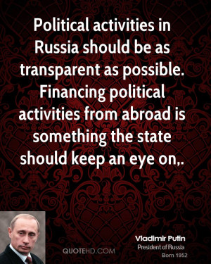 Political activities in Russia should be as transparent as possible ...