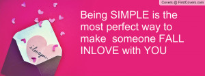 Being SIMPLE is the most perfect way to make someone FALL INLOVE with ...