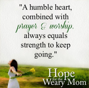 ... combined with prayer and worship always equals strength to keep going
