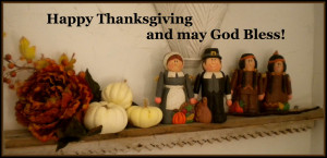 HAPPY THANKSGIVING AND MAY THE LORD BLESS!