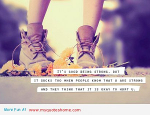 Strong Girl Quotes For Facebook It's good being strong.