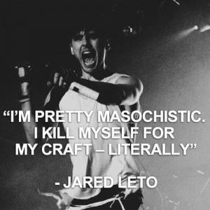 Jared leto ~ Quotes