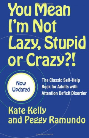 ... The Classic Self-Help Book for Adults with Attention Deficit Disorder