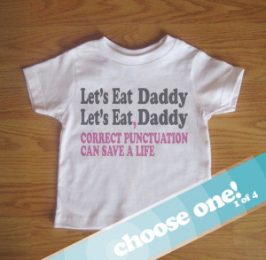 Correct Punctuation - Funny Saying Kids Shirt - Lets Eat Daddy, Mommy ...