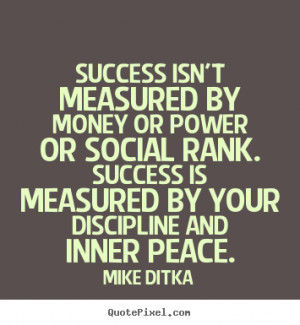 Ditka Quotes More Success Quotes | Motivational Quotes | Love Quotes ...