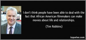 ... African American filmmakers can make movies about life and