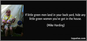 men land in your back yard, hide any little green women you've got ...